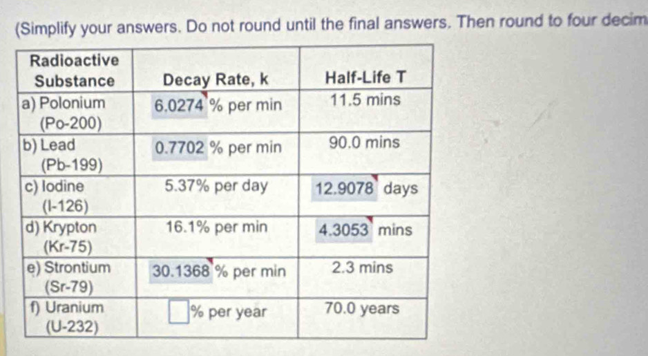 (Simplify your answers. Do not round until the final answers. Then round to four decim