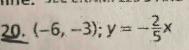 (-6,-3); y=- 2/5 x