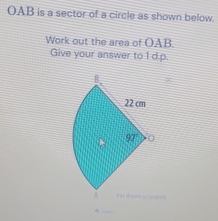 OAB is a sector of a circle as shown below.
Work out the area of OAB.
Give your answer to 1 d.p.
te ly
0 Zoen