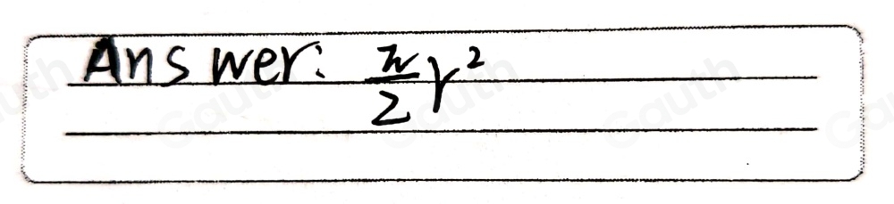 Answer:  π /2 r^2