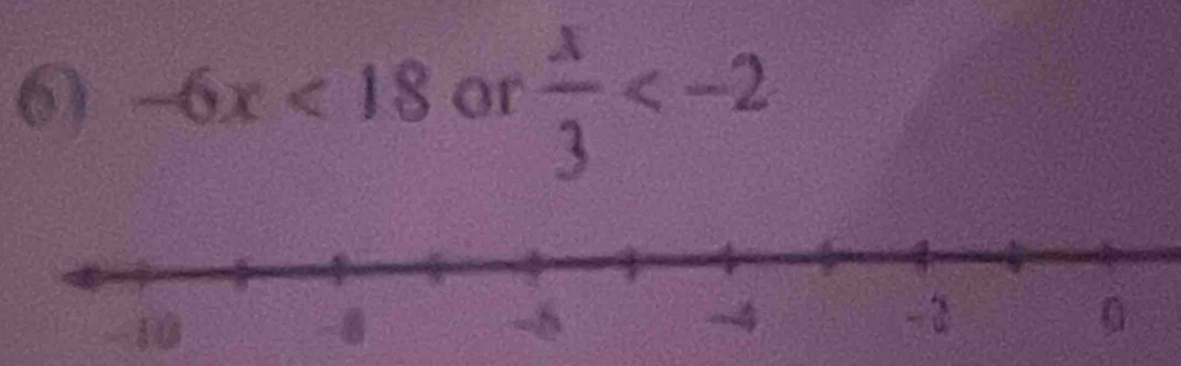 -6x<18</tex> or  x/3 