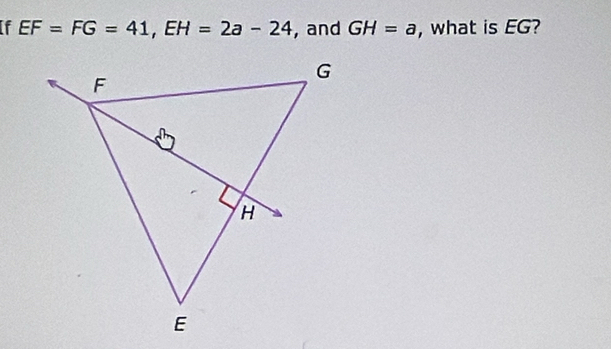 If EF=FG=41, EH=2a-24 , and GH=a , what is EG?