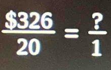  $326/20 = ?/1 