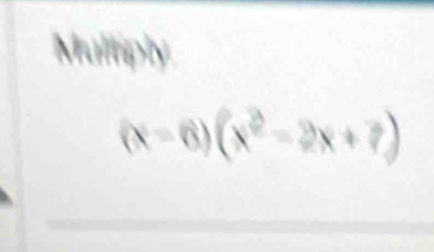 Multiply
(x-6)(x^2-2x+7)