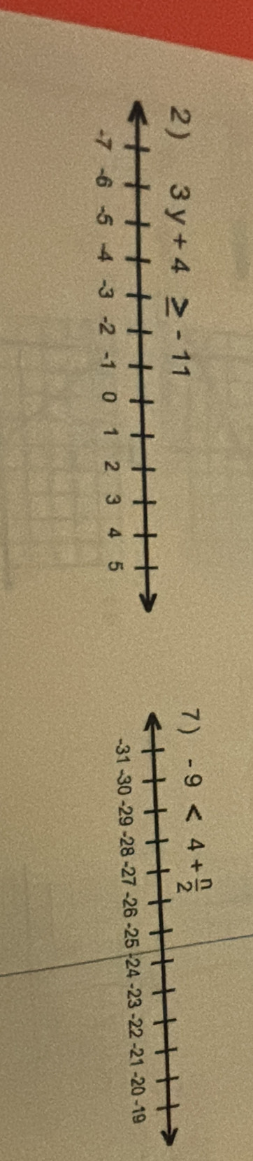 3y+4≥ -11 7 ) -9<4+ n/2 