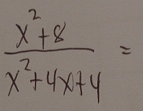  (x^2+8)/x^2+4x+4 =