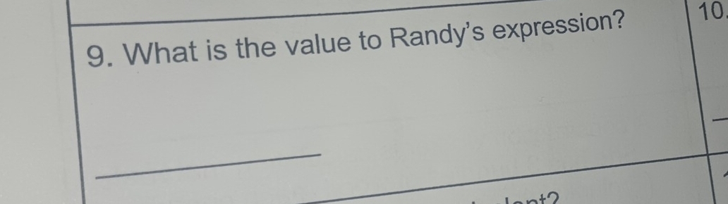 What is the value to Randy's expression? 10
_