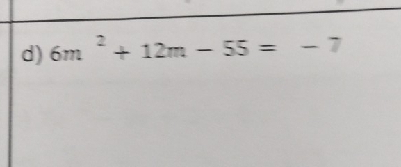 6m^2+12m-55=-7