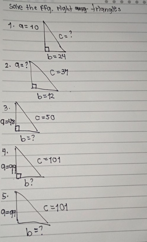 solve the fFg. right friangles
1. a=10
2. q=