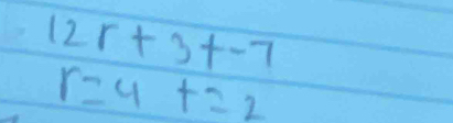 12r+3+-7
r=4+=2