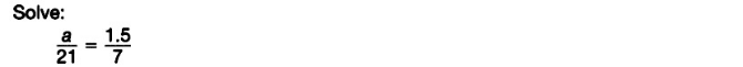 Solve:
 a/21 = (1.5)/7 