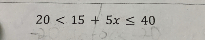 20<15+5x≤ 40