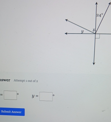 swer Attempt 1 out of 2
=□° y=□°
Submit Answer