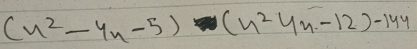 (n^2-4n-5) ^, (x^24x-12)-144