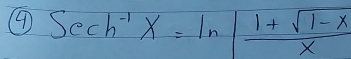 sec h^(-1)x=ln | (1+sqrt(1-x))/x 