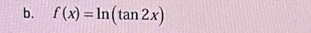 f(x)=ln (tan 2x)