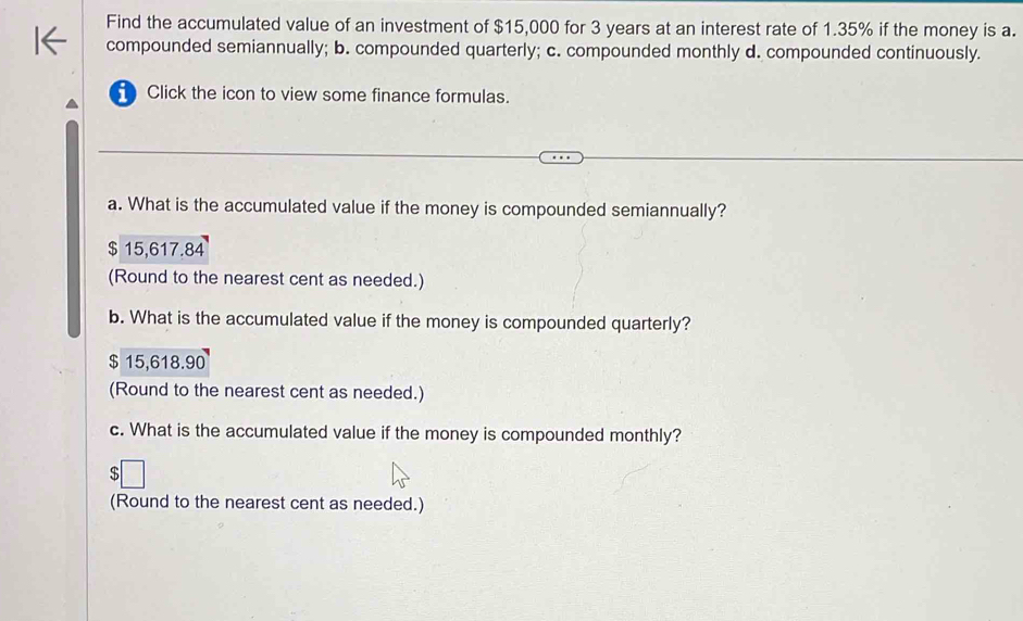 Solved: Find the accumulated value of an investment of $15,000 for 3 ...
