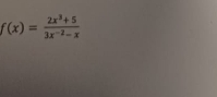 f(x)= (2x^3+5)/3x^(-2)-x 