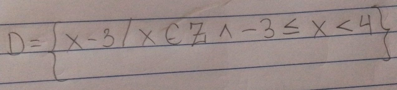 D= x-3|x∈ Z,1-3≤ x<4