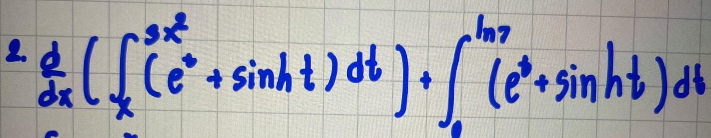  d/dx (∈t _x^((3x^2))(e^t+sin ht)dt)+∈t _0^((ln 7)(e^t)+sin ht)dt