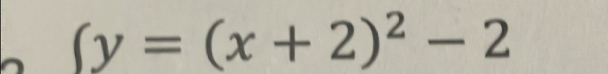 (y=(x+2)^2-2