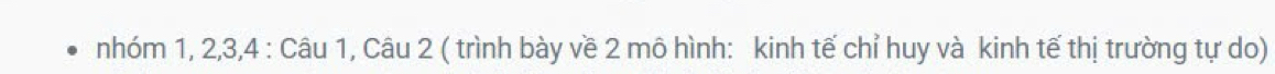 nhóm 1, 2, 3, 4 : Câu 1, Câu 2 ( trình bày về 2 mô hình: kinh tế chỉ huy và kinh tế thị trường tự do)