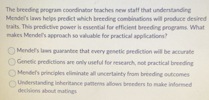 Solved: The breeding program coordinator teaches new staff that ...