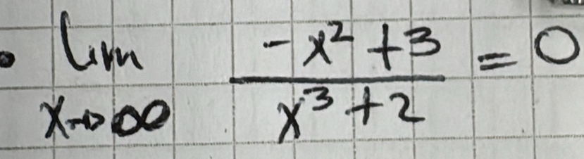 limlimits _xto ∈fty  (-x^2+3)/x^3+2 =0