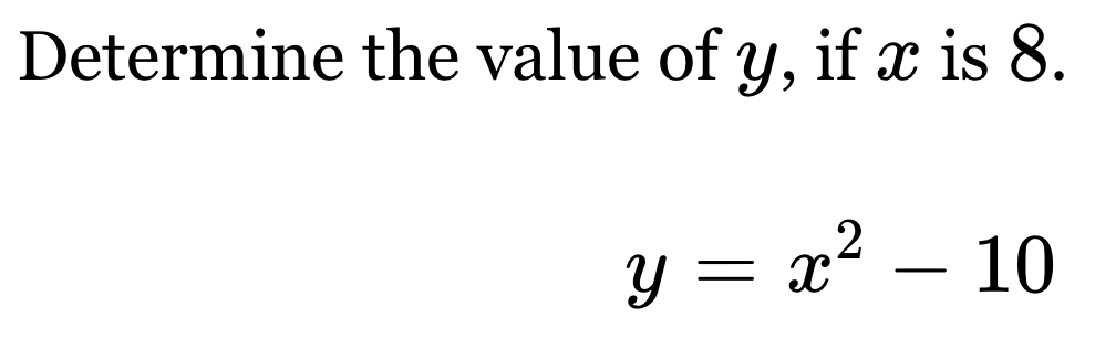 Determine the value of y, if x is 8.
y=x^2-10