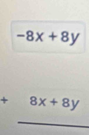 -8x+8y
+ 8x+8y