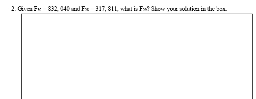 Given F_30=832,040 and F_28=317,811 , what is F_29 ? Show your solution in the box.