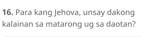 Para kang Jehova, unsay dakong 
kalainan sa matarong ug sa daotan?