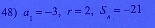 a_1=-3, r=2, S_n=-21