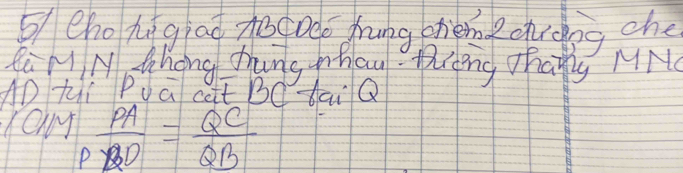 ehohgiao togoe frung chemechrdng che 
la M M hong Zhung whau. tring Thany MHa 
AD thi Puā cat Bo dai Q
 PA/PBD = QC/QB 