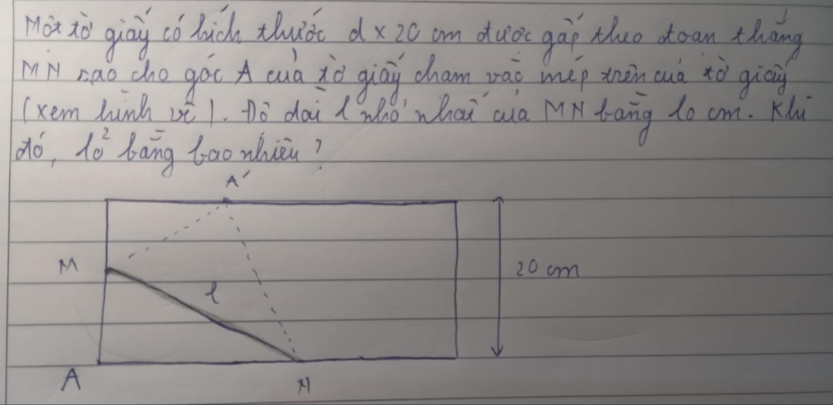 Màt io giāg có huce thuǒt d* 2c am dube gap tuo doan thang 
MNy nao cho goc A cua id giāy cham páo mup zān cuà xò gioin 
(xem lunh vè 1. Dó dai (wnò'`what aua MN trang d0 cm. Ki
* 10 l^0^2 bang too whicu? 
A 
M 20 cm
A 
X