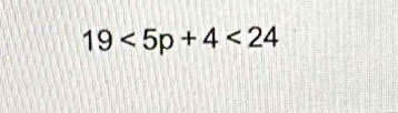 19<5p+4<24</tex>