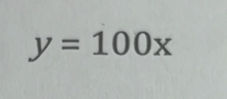 y=100x