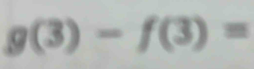 g(3)-f(3)=