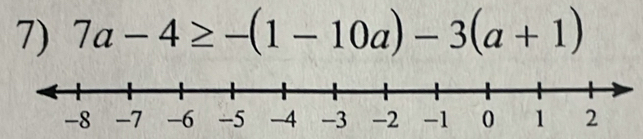 7a-4≥ -(1-10a)-3(a+1)