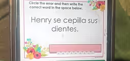 Circle the error and then write the 
correct word in the space below. 
Henry se cepilla sus 
dientes. 
á é 1 ñ 。 ù ü i 
GLa Profe Piotts 2020