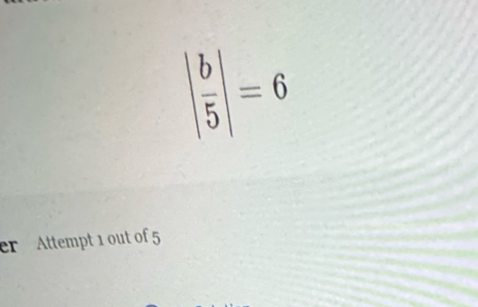 | b/5 |=6
er Attempt 1 out of 5