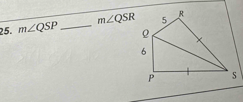 m∠ QSR
25. m∠ QSP _