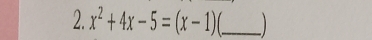 x^2+4x-5=(x-1) _ 