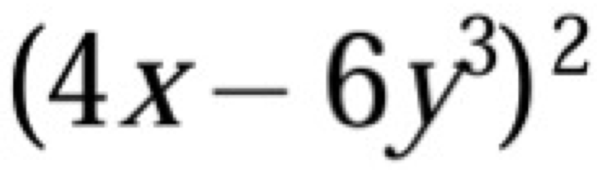 (4x-6y^3)^2