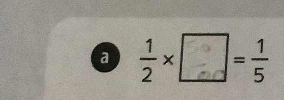 a  1/2 *
= 1/5 