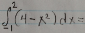 ∈t _(-1)^2(4-x^2)dx=