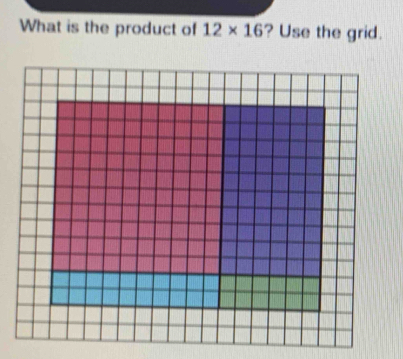 What is the product of 12* 16 ? Use the grid.