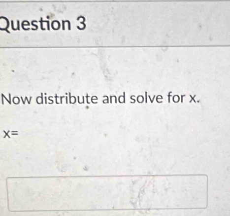 Now distribute and solve for x.
x=