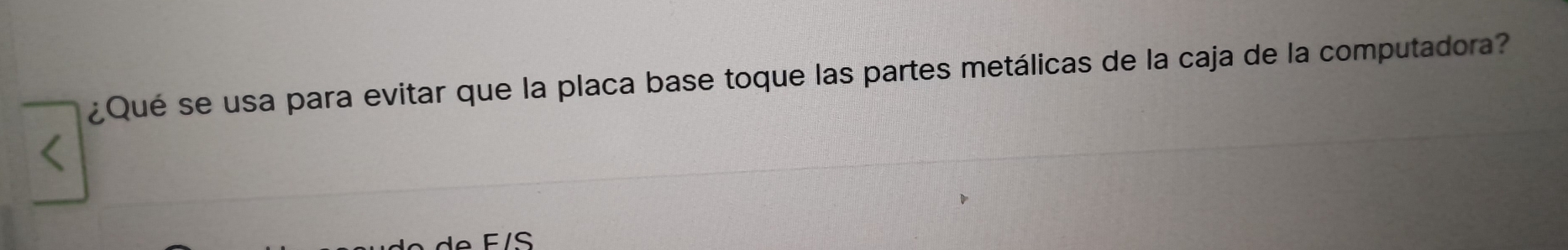 ¿Qué se usa para evitar que la placa base toque las partes metálicas de la caja de la computadora?