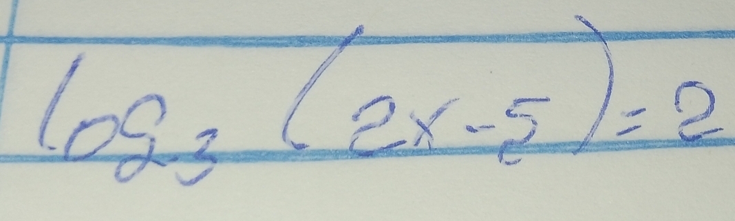 log _3(2x-5)=2